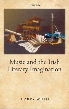 Music and the Irish Literary Imagination - White, Harry