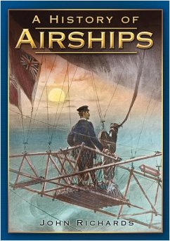 A History of Airships - Richards, John