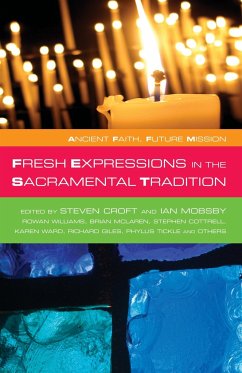 Fresh Expressions in the Sacramental Tradition - Croft, Steven; Mosby, Ian