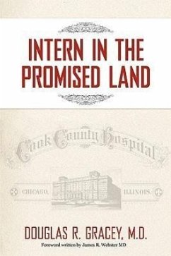 Intern in the Promised Land - Gracey MD, Douglas R.