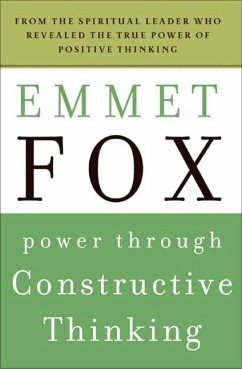 Power Through Constructive Thinking - Fox, Emmet