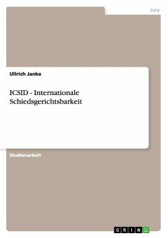 ICSID - Internationale Schiedsgerichtsbarkeit - Janke, Ullrich
