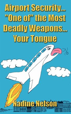 Airport Security... "One of" the Most Deadly Weapons...Your Tongue