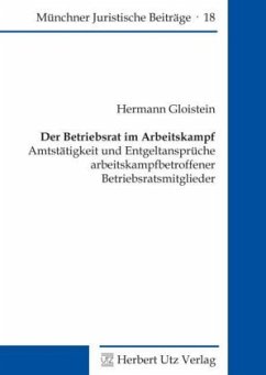 Der Betriebsrat im Arbeitskampf - Gloistein, Hermann