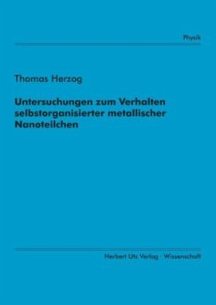Untersuchungen zum Verhalten selbstorganisierter metallischer Nanoteilchen - Herzog, Thomas