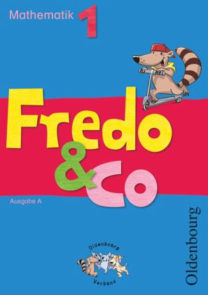 Fredo - Mathematik - Ausgabe A - 2009 - 1. Schuljahr / Fredo & Co - Mathematik, Ausgabe A