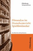 Filmanalyse im Deutschunterricht: Spielfilmklassiker Filmanalyse im Deutschunterricht: Spielfilmklassiker