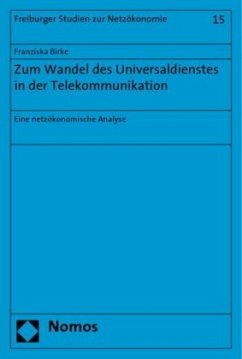 Zum Wandel des Universaldienstes in der Telekommunikation - Birke, Franziska