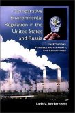 Comparative Environmental Regulation in the United States and Russia: Institutions, Flexible Instruments, and Governance