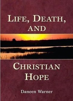 Life, Death, and Christian Hope - Warner, Daneen Georgy