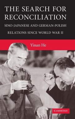 The Search for Interstate Reconciliation in East Asia and Central Europe - He, Yinan