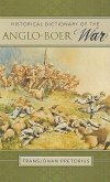 Historical Dictionary of the Anglo-Boer War: Volume 36