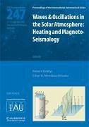 Waves and Oscillations in the Solar Atmosphere (Iau S247)