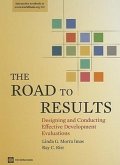 The Road to Results: Designing and Conducting Effective Development Evaluations
