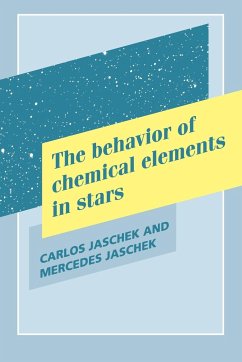 The Behavior of Chemical Elements in Stars - Jaschek, Carlos; Jaschek, Mercedes