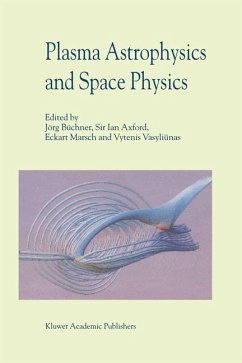 Plasma Astrophysics And Space Physics - Büchner, Jörg / Axford, Sir Ian / Marsch, Eckart / Vasyliunas, Vytenis (Hgg.)