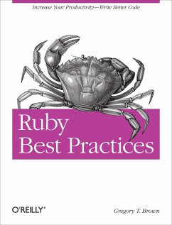 Ruby Best Practices - Brown, Gregory T.