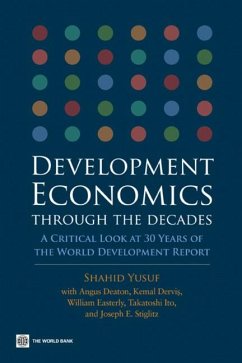 Development Economics Through the Decades: A Critical Look at Thirty Years of the World Development Report - Yusuf, Shahid
