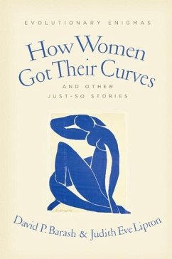 How Women Got Their Curves and Other Just-So Stories - Barash, David; Lipton, Judith Eve