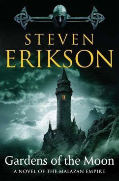 Gardens of the Moon: Book One of the Malazan Book of the Fallen - Erikson, Steven