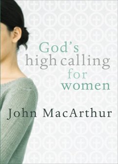 God's High Calling for Women - Macarthur, John F.