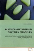 PLATTFORMBETREIBER IM DIGITALEN FERNSEHEN