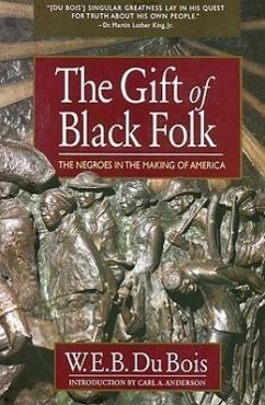 The Gift of Black Folk - Du Bois, W E B
