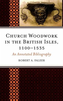 Church Woodwork in the British Isles, 1100-1535 - Faleer, Robert A.