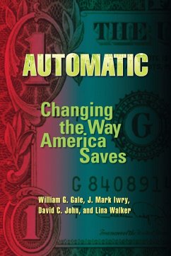 Automatic - Gale, William G.; Iwry, J. Mark; John, David C.