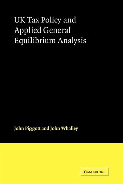 UK Tax Policy and Applied General Equilibrium Analysis - Piggott, John; Whalley, John