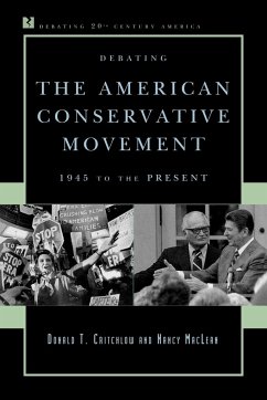 Debating the American Conservative Movement - Critchlow, Donald T.; Maclean, Nancy