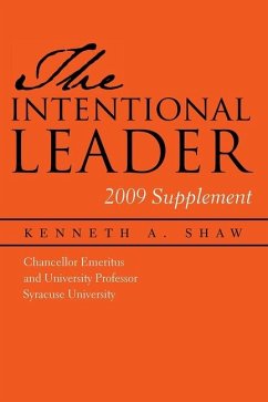 The Intentional Leader: 2009 Supplement - Shaw, Kenneth A.