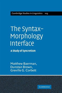 The Syntax-Morphology Interface - Baerman, Matthew; Brown, Dunstan; Corbett, Greville G.