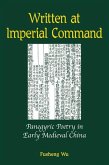 Written at Imperial Command: Panegyric Poetry in Early Medieval China