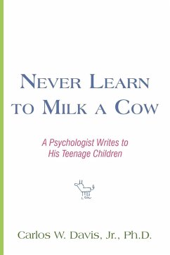 Never Learn to Milk a Cow - Davis, Carlos W. Jr.; Davis, Jr. Ph. D. Carlos W.