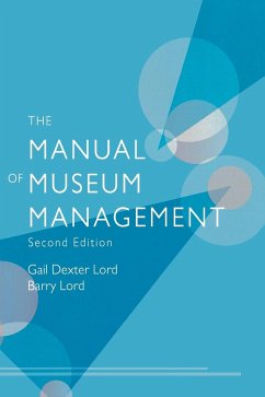 The Manual of Museum Management - Lord, Gail Dexter; Lord, Barry