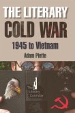 The Literary Cold War, 1945 to Vietnam