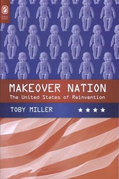 Makeover Nation: The United States of Reinvention - Miller, Toby