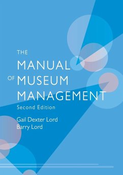 The Manual of Museum Management - Lord, Gail Dexter; Lord, Barry