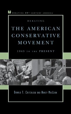 Debating the American Conservative Movement - Critchlow, Donald T.; Maclean, Nancy