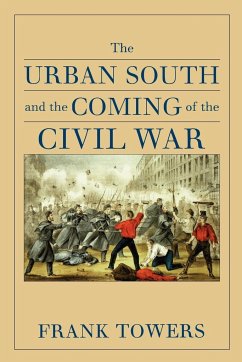 The Urban South and the Coming of the Civil War