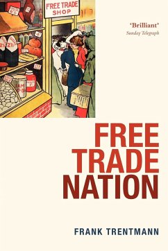 Free Trade Nation - Trentmann, Frank