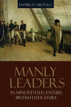 Manly Leaders in Nineteenth-Century British Literature - Garofalo, Daniela