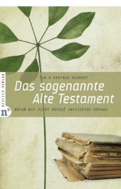 Das sogenannte Alte Testament - Geddert, Timothy J.;Geddert, Gertrud