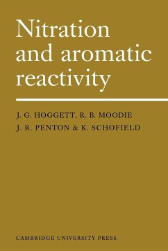Nitration and Aromatic Reactivity - Hoggett, J. G. Moodie, R. B. Penton, J. R.