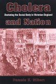 Cholera and Nation: Doctoring the Social Body in Victorian England
