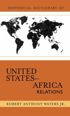 Historical Dictionary of United States-Africa Relations - Waters, Robert Anthony