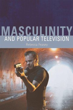 Masculinity and Popular Television - Feasey, Rebecca