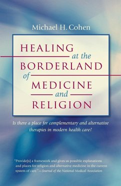 Healing at the Borderland of Medicine and Religion - Cohen, Michael H.