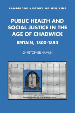 Public Health and Social Justice in the Age of Chadwick - Hamlin, Christopher